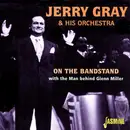 CD - Jerry Gray And His Orchestra - On The Bandstand With The Man Behind Glenn Miller