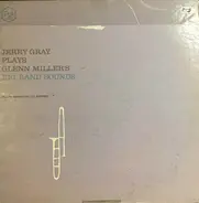 Jerry Gray - Jerry Gray Plays Glenn Miller's Big Band Sounds