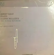 Jerry Gray - Jerry Gray Plays Glenn Miller's Big Band Sounds