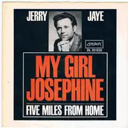 Jerry Jaye - My Girl Josephine / Five Miles From Home