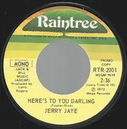 Jerry Jaye - Here's To You Darling