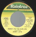 7inch Vinyl Single - Jerry Jaye - Here's To You Darling