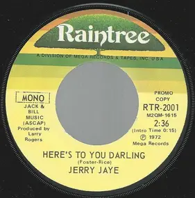 Jerry Jaye - Here's To You Darling