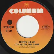 Jerry Jaye - It's All In The Game / Love Me 'Til The Morning Comes