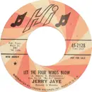 7inch Vinyl Single - Jerry Jaye - Let The Four Winds Blow / Singing The Blues