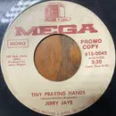 7inch Vinyl Single - Jerry Jaye - Tiny Praying Hands / Don't Bring The Rain Back Again