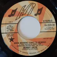 Jerry Jaye - When Morning Comes To Memphis