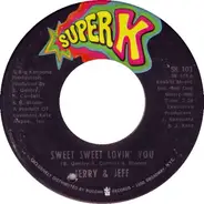 Jerry & Jeff - Sweet Sweet Lovin' You
