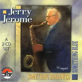 Jerry Jerome - Something Borrowed, Something Blue