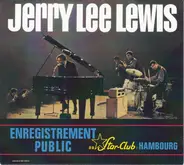 Jerry Lee Lewis Avec The Nashville Teens - Enregistrement Public Au Star-Club D'Hambourg