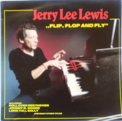 Jerry Lee Lewis - Flip, Flop and Fly