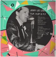Jerry Lee Lewis - Flip, Flop & Fly