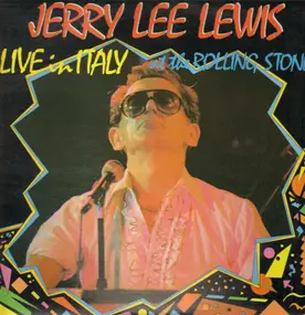 Jerry Lee Lewis - 'LIVE in Italy' At the Rolling Stone