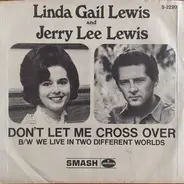 Jerry Lee Lewis & Linda Gail Lewis - Don't Let Me Cross Over