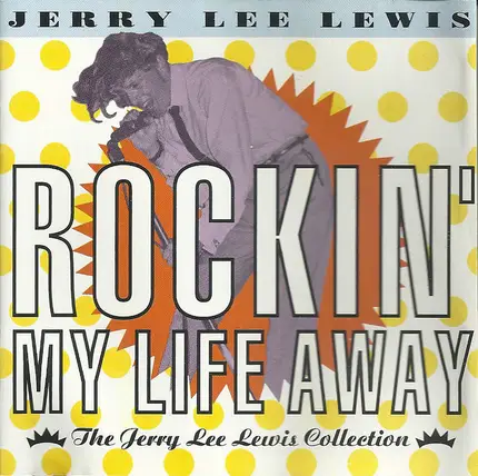 Jerry Lee Lewis - Rockin' My Life Away