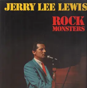 Jerry Lee Lewis - 'Rock Monsters'