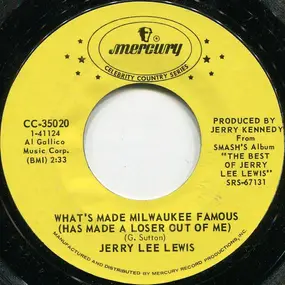 Jerry Lee Lewis - What's Made Milwaukee Famous (Has Made A Loser Out Of Me)