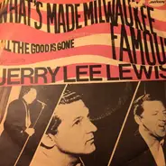 Jerry Lee Lewis - What's Made Milwaukee Famous