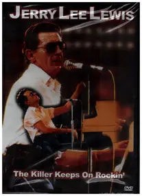 Jerry Lee Lewis - The Killer Keeps On Rockin'