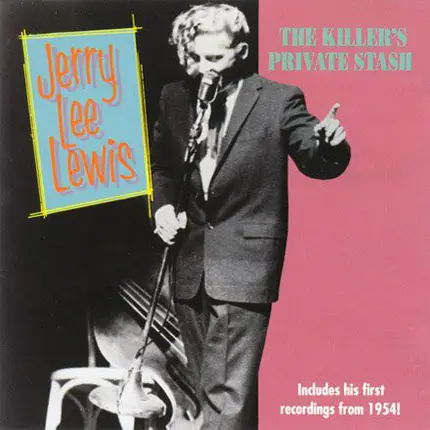 Jerry Lee Lewis - The Killer's Private Stash