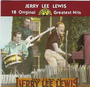 Jerry Lee Lewis - 18 Original Sun Greatest Hits