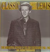 Jerry Lee Lewis - Classic Jerry Lee Lewis - The Definitive Edition Of His Sun Recordings 1956-1963 (Incl. Unissued Pe