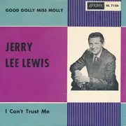 7inch Vinyl Single - Jerry Lee Lewis - Good Golly Miss Molly / I Can't Trust Me