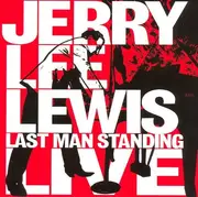 Double CD - Jerry Lee Lewis - Last Man Standing Live