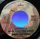 7inch Vinyl Single - Jerry Lee Lewis - Let's Put It Back Together Again