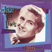 CD - Jerry Lee Lewis - The Jerry Lee Lewis Anthology - All Killer No Filler!