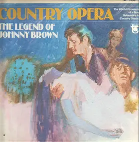 Ray Sanders - Country Opera  - The Legend Of Johnny Brown