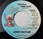 Jerry Naylor - For Old Times Sake / I Want To Be Loved