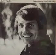 Jerry Naylor - Love Away Her Memory