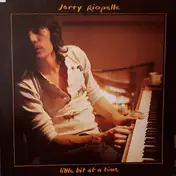 Jerry Riopelle - Little Bit at a Time