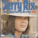 7inch Vinyl Single - Jerry Rix - Bad, Bad Leroy Brown