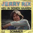 7inch Vinyl Single - Jerry Rix - Heu In Deinen Haaren