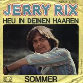 Jerry Rix - Heu In Deinen Haaren