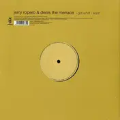 jerry ropero - I Get What I Want