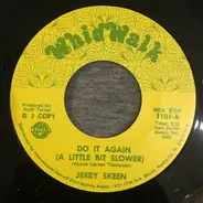 Jerry Skeen - Do It Again (A Little Bit Slower)