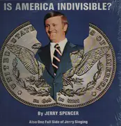 LP - Jerry Spencer - Is America indivisible?