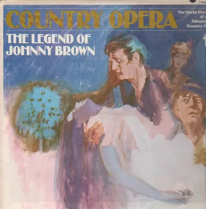 Jerry Naylor, Kay Adams a.o. - Country Opera  - The Legend Of Johnny Brown