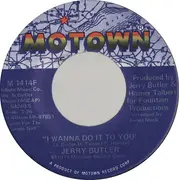 7inch Vinyl Single - Jerry Butler - I Wanna Do It To You / I Don't Wanna Be Reminded