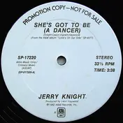 Jerry Knight - She's Got To Be (A Dancer)