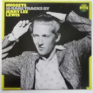 Jerry Lee Lewis - Nuggets : 16 Rare Tracks By Jerry Lee Lewis
