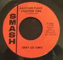 7inch Vinyl Single - Jerry Lee Lewis - Another Place Another Time