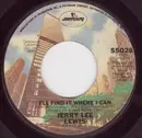 7inch Vinyl Single - Jerry Lee Lewis - I'll Find It Where I Can
