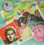Jerry Lee Lewis - Rare Jerry Lee Lewis Volume 1