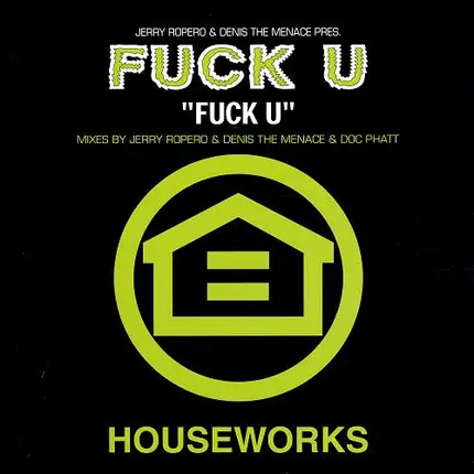 Jerry Ropero & Denis The Menace Pres. Fuck U - FUCK U