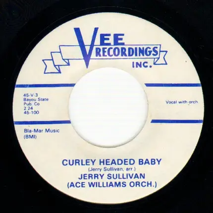 Jerry Sullivan - Curley Headed Baby / Ella Mae