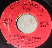 7inch Vinyl Single - Jerry Vale - My Melancholy Baby